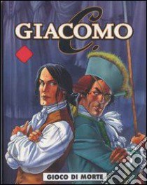 Gioco dio morte. Giacomo C.. Vol. 2 libro di Dufaux Jean; Griffo