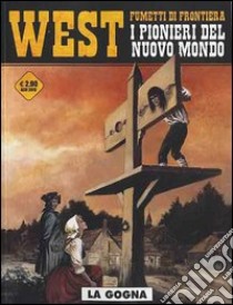 La gogna. West. I pionieri del nuovo mondo. Vol. 5 libro di Charles Jean-François