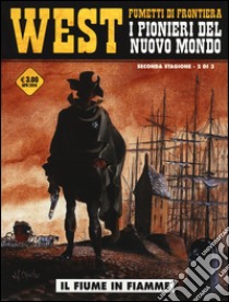 Il fiume in fiamme. West. I pionieri del nuovo mondo. Vol. 10 libro di Charles Jean-François