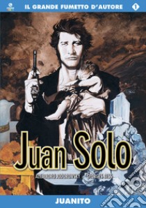 Juanito. Juan Solo. Vol. 1 libro di Jodorowsky Alejandro; Bess Georges