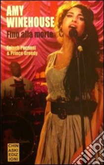 Amy Winehouse. Fino alla morte libro di Epìsch Porzioni; Prince Greedy