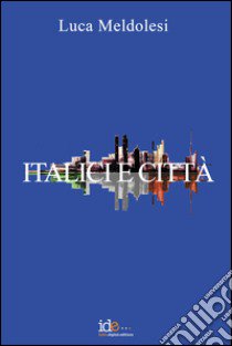 Italici e città libro di Meldolesi Luca