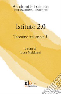 Taccuino italiano. Vol. 3: Istituto 2.0. libro di Meldolesi L. (cur.)