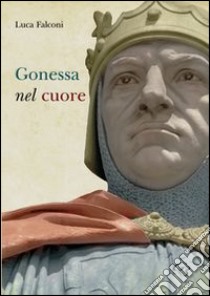 Gonessa nel cuore libro di Falconi Luca