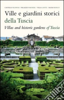 Ville e giardini storici della Tuscia-Villas and hostoric gardens of Tuscia libro di Varoli Piazza Sofia; Rocca Antonio