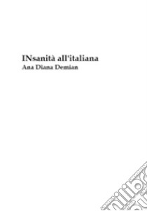 Insanità all'italiana libro di Demian Ana Diana