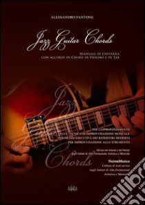 Jazz guitar chords. Manuale di chitarra libro di Fantone Alessandro