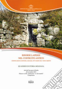 Risorse lapidee nel costruito antico. Fortificazioni sannitiche, nuraghi, città morte del Vicino Oriente libro di Marino L. (cur.); Perrella O. (cur.)