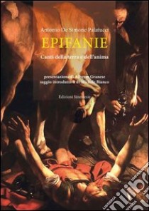 Epifanie. Canti della terra e dell'anima libro di De Simone Palatucci Antonio