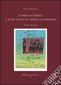 L'opera di Verga e altri studi di critica letteraria libro di Iannuzzi Lina