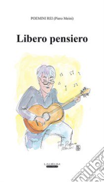 Libero pensiero libro di Poemini Rei