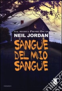 Sangue del mio sangue libro di Jordan Neil