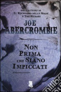 Non prima che siano impiccati. La prima legge libro di Abercrombie Joe