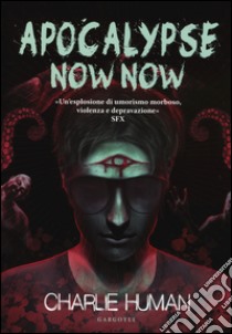 Apocalypse now now libro di Human Charlie