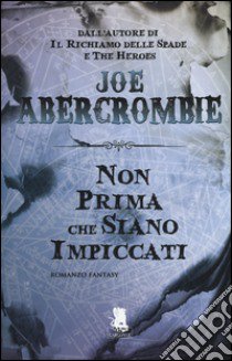 Non prima che siano impiccati. La prima legge libro di Abercrombie Joe