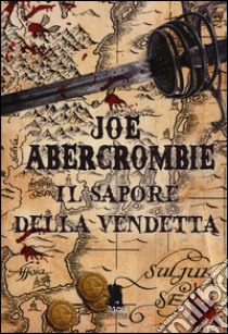 Il sapore della vendetta. La prima legge libro di Abercrombie Joe