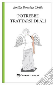 Potrebbe trattarsi di ali libro di Bersabea Cirillo Emilia