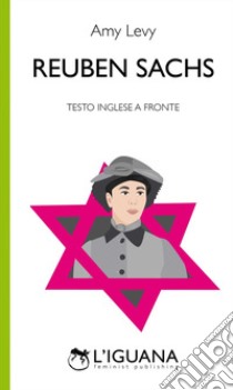 Reuben Sachs. Testo inglese a fronte. Ediz. bilingue libro di Levy Amy