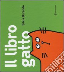 Il libro gatto. Ediz. illustrata libro di Borando Silvia