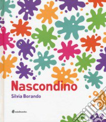 Nascondino. Ediz. illustrata libro di Borando Silvia