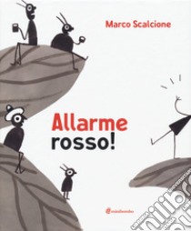 Allarme rosso! Ediz. illustrata libro di Scalcione Marco