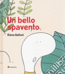 Un bello spavento libro di Galloni Elena