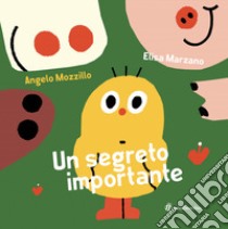 Un segreto importante. Ediz. illustrata libro di Mozzillo Angelo