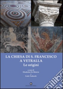 La chiesa di San Francesco a Vetralla libro di De Minicis Elisabetta; Tedeschi Carlo