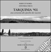 Tarquinia '900. Con DVD libro di D'Aureli Marco; Ricci Antonello; Marcotulli Marco