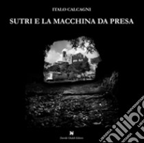 Sutri e la macchina da presa libro di Calcagni Italo