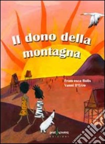 Il dono della montagna libro di D'Erzo Vanni