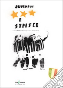 Juventus stelle e strisce libro di Scemma Adalberto