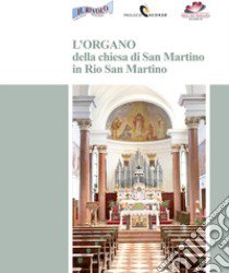 L'organo della chiesa di San Martino in Rio San Martino libro di Scattolin Tommaso; Zugno Giuliano