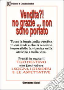 Vendita?! Non grazie... non sono portato libro di Susi Giovanni