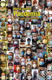 Pandemia. Giallo in maschera libro di Vannini Marco