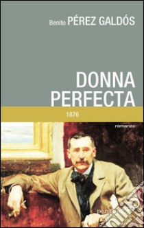 Donna perfecta libro di Perez Galdos Benito