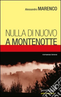 Niente di nuovo a Montenotte libro di Marenco Alessandro