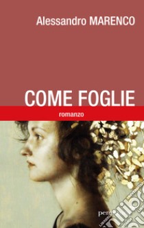 Come foglie libro di Marenco Alessandro