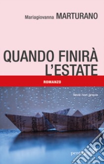 Quando finirà l'estate libro di Marturano Mariagiovanna