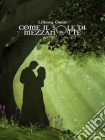 Come il sole di mezzanotte libro di Onori Liliana