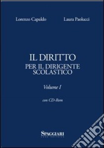 Il diritto per il dirigente scolastico. Con CD-ROM libro di Paolucci Laura; Capaldo Lorenzo