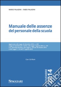 Manuale delle assenze del personale della scuola. Con CD-ROM libro di Paladini Mario; Paladini Fabio