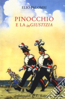 Pinocchio e la ingiustizia libro di Palombi Elio