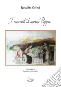 I racconti di nonna Peppa libro di Griesi Rosalba