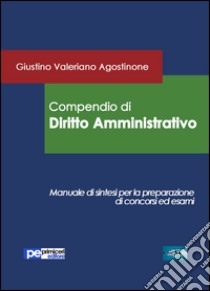 Compendio di diritto amministrativo libro di Agostinone Giustino Valeriano