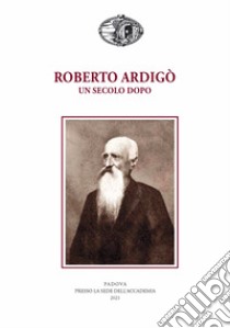 Roberto Ardigò un secolo dopo libro di Piaia G. (cur.); Grigenti F. (cur.)