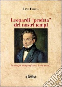 Leopardi «profeta» dei nostri tempi libro di Farina Lino