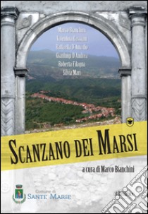 Scanzano dei Marsi libro di Bianchini M. (cur.)