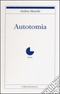 Autotomia libro di Masiello Andrea