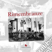 Rimembranze libro di Gazzola Tommy